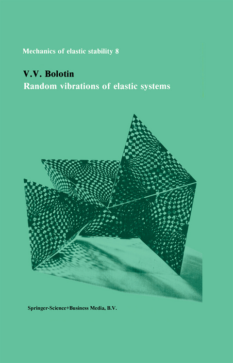 Random vibrations of elastic systems - V.V. Bolotin