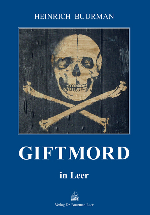 Giftmord in Leer - Heinrich Buurman
