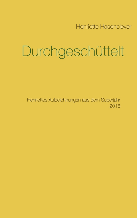 Durchgesch&uuml;ttelt - Henriette Hasenclever