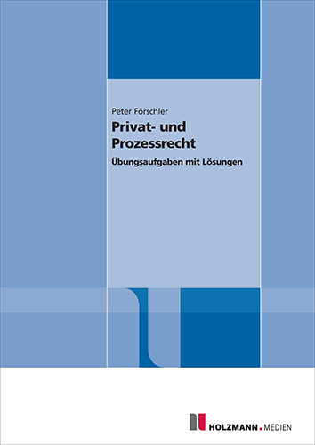 Privat- und Prozessrecht - Prof. Dr. jur. Peter F&ouml;rschler