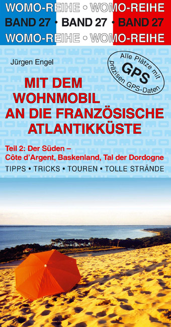 Mit dem Wohnmobil an die franz&ouml;sische Atlantikk&uuml;ste - J&uuml;rgen Engel
