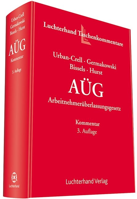 A&Uuml;G - Arbeitnehmer&uuml;berlassungsgesetz Kommentar - Sandra Urban-Crell, Gudrun Germakowski, Alexander Bissels, Adrian Hurst