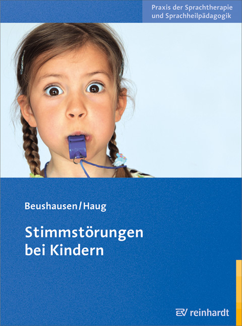 Stimmst&ouml;rungen bei Kindern - Ulla Beushausen, Claudia Haug