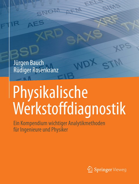 Physikalische Werkstoffdiagnostik - J&uuml;rgen Bauch, R&uuml;diger Rosenkranz