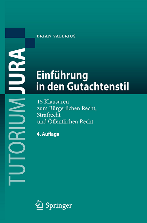 Einf&uuml;hrung in den Gutachtenstil - Brian Valerius