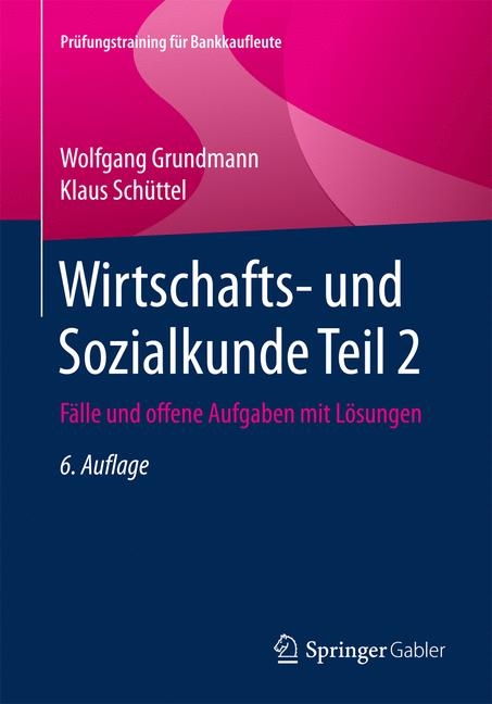 Wirtschafts- und Sozialkunde Teil 2 - Wolfgang Grundmann, Klaus Sch&uuml;ttel
