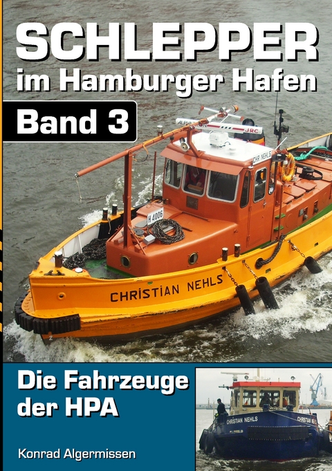 Schlepper im Hamburger Hafen - Band 3 - Konrad Algermissen