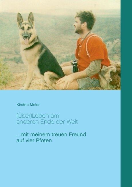 (&Uuml;ber)Leben am anderen Ende der Welt - Kirsten Meier