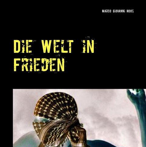 Die Welt in Frieden - Marco Giovanni Hoos