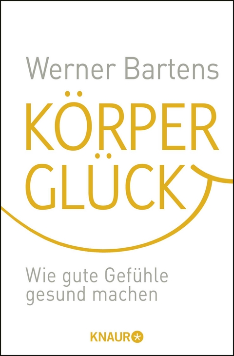K&ouml;rpergl&uuml;ck - Werner Bartens