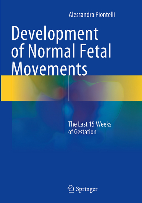 Development of Normal Fetal Movements - Alessandra Piontelli