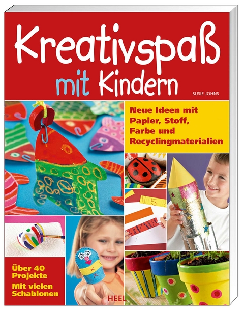 Kreativspa&szlig; mit Kindern - Susie Johns