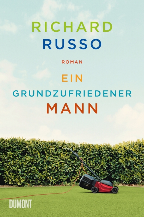 Ein grundzufriedener Mann - Richard Russo