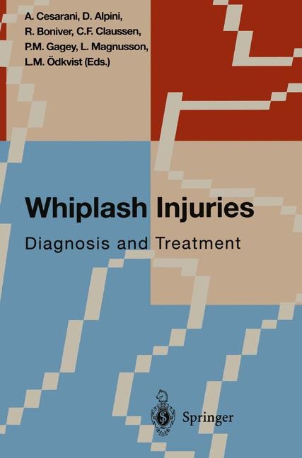 Whiplash Injuries - Antonio Cesarani, Dario Carlo Alpini, R. Boniver, C.-F. Claussen, P.M. Gagey