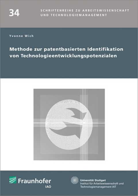 Methode zur patentbasierten Identifikation von Technologieentwicklungspotenzialen - Yvonne Wich