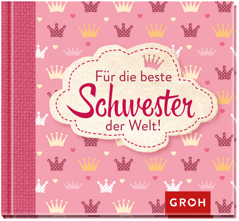 F&uuml;r die beste Schwester der Welt -  GROH Verlag