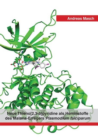 Neue Thieno[2,3-b]pyridine als Hemmstoffe des Malaria-Erregers Plasmodium falciparum