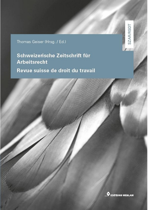 Schweizerische Zeitschrift f&uuml;r Arbeitsrecht / Revue suisse de droit du travail - 