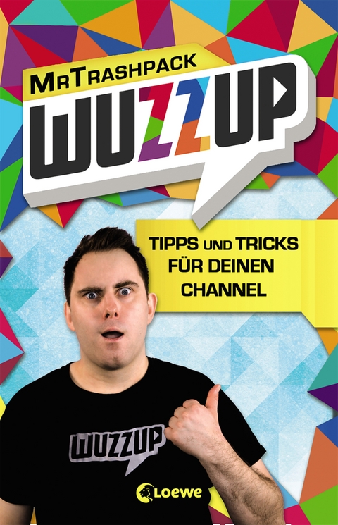 WuzzUp - Tipps und Tricks für deinen Channel -  MrTrashpack, Heiner Bachmann