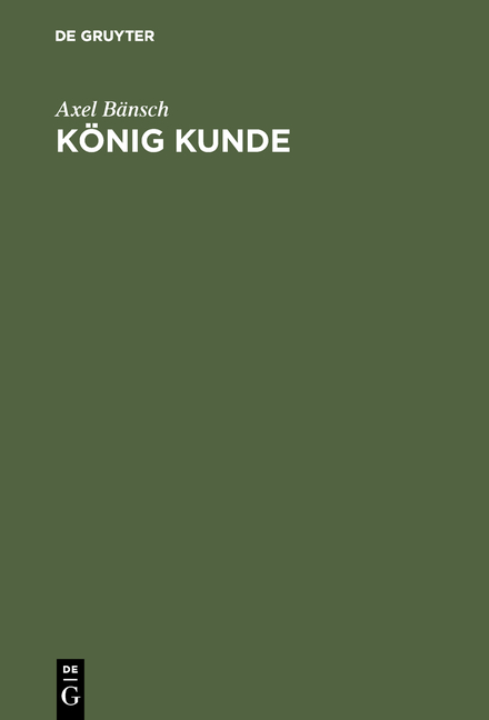 K&ouml;nig Kunde - Axel B&auml;nsch