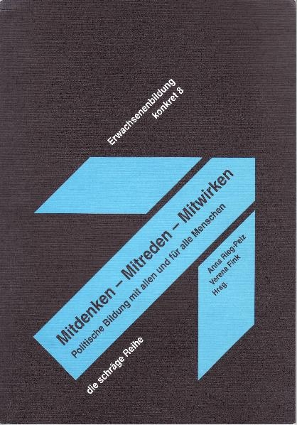 Mitdenken - Mitreden - Mitwirken. Politische Bildung mit allen und f&uuml;r alle Menschen - 