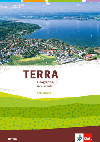 TERRA Geographie 5. Ausgabe Bayern Realschule