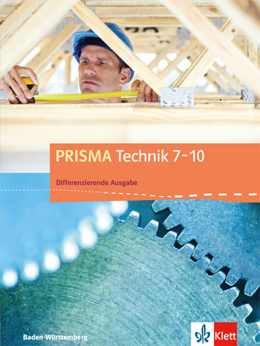 PRISMA Technik 7-10. Differenzierende Ausgabe Baden-W&uuml;rttemberg
