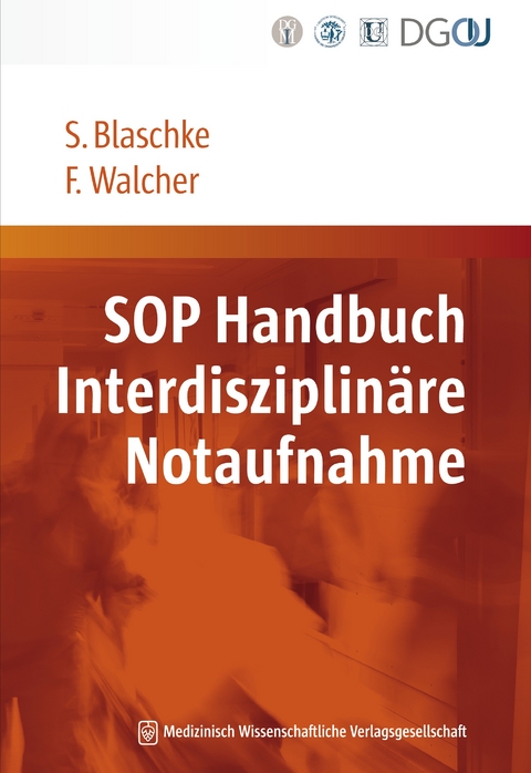 SOP Handbuch Interdisziplin&auml;re Notaufnahme - Sabine Blaschke, Felix Walcher