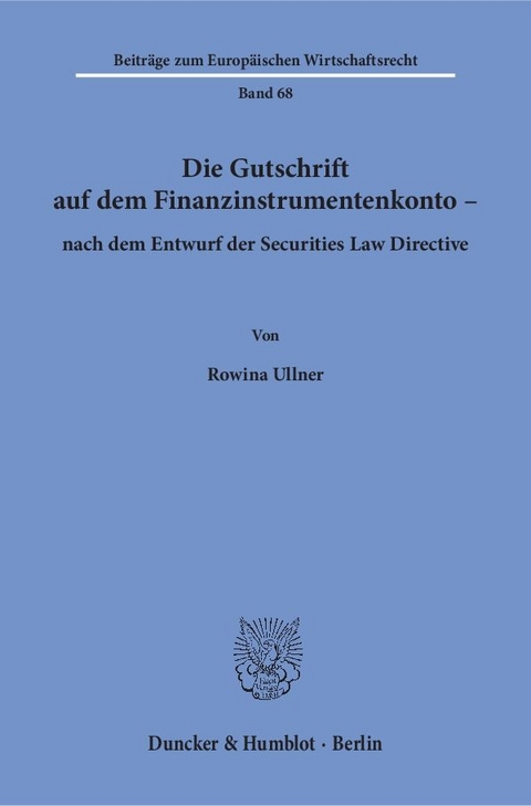 Die Gutschrift auf dem Finanzinstrumentenkonto &ndash; nach dem Entwurf der Securities Law Directive. - Rowina Ullner