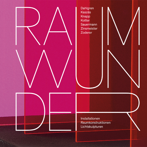Raumwunder - Jacob Dahlgren, Tam&aacute;s Kasz&aacute;s, Manuel Knapp, Hans Kotter, Annette Sauermann, Annett Zinsmeister, Beat Zoderer