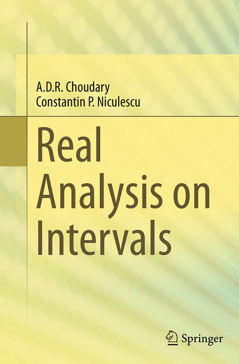 Real Analysis on Intervals - A. D. R. Choudary, Constantin P. Niculescu