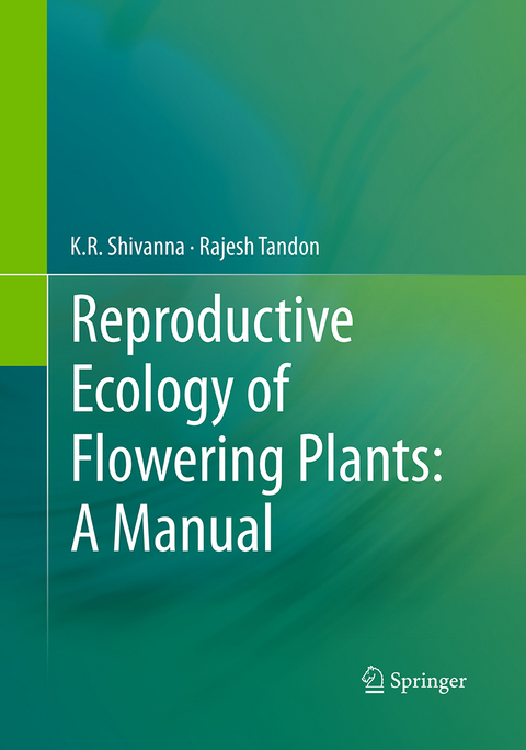 Reproductive Ecology of Flowering Plants: A Manual - K.R. Shivanna, Rajesh Tandon