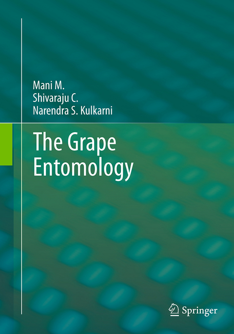 The Grape Entomology - M. Mani, C. Shivaraju, Narendra S. Kulkarni