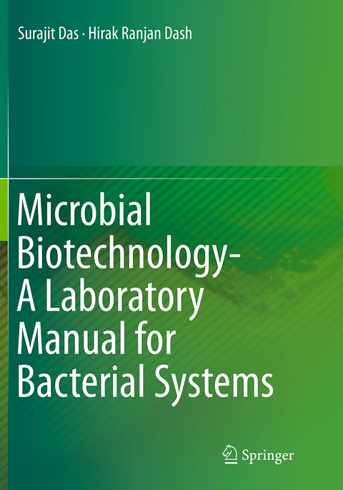 Microbial Biotechnology- A Laboratory Manual for Bacterial Systems - Surajit Das, Hirak Ranjan Dash