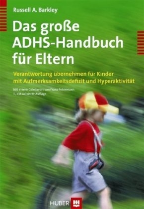 Das gro&szlig;e ADHS-Handbuch f&uuml;r Eltern - Russell A Barkley