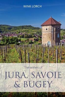Wines of Jura, Savoie and Bugey