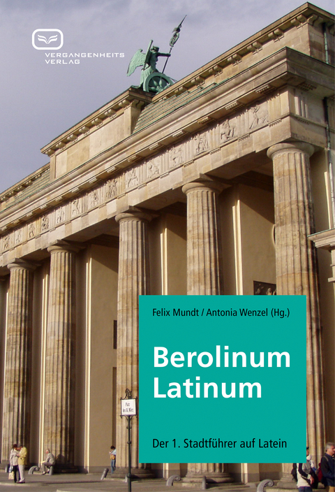 Berolinum Latinum - Felix Mundt, Antonia Wenzel