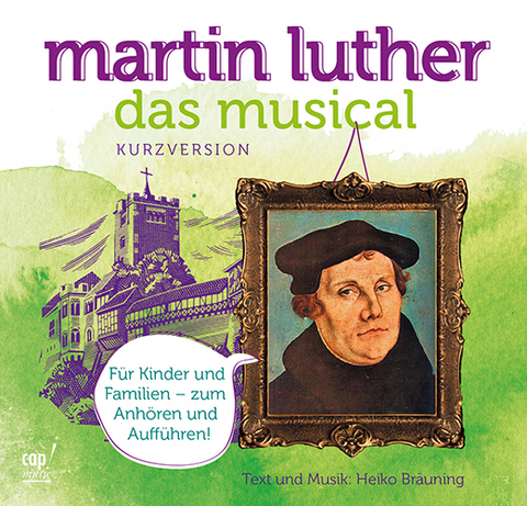 Martin Luther Das Musical (Kurzversion) - Heiko Br&auml;uning