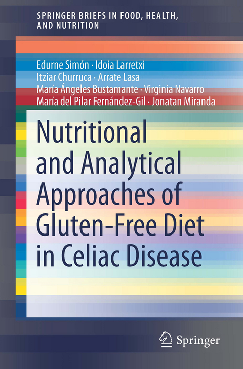 Nutritional and Analytical Approaches of Gluten-Free Diet in Celiac Disease - Edurne Simón, Idoia Larretxi, Itziar Churruca, Arrate Lasa, María Ángeles Bustamante, Virginia Navarro, María del Pilar Fernández-Gil, Jonatan Miranda