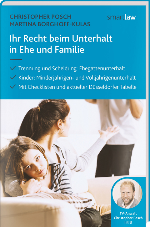 Ihr Recht beim Unterhalt in Ehe und Familie - Christopher Posch, Martina Borghoff-Kulas
