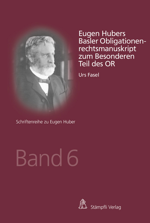 Eugen Hubers Basler Obligationenrechtsmanuskript zum Besonderen Teil des OR - Urs Fasel