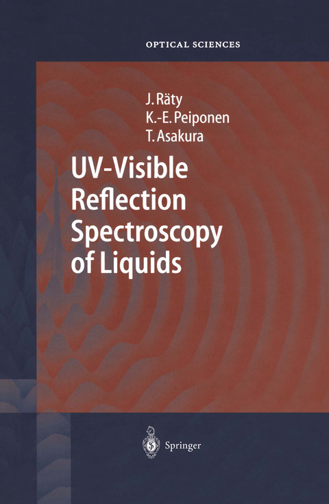 UV-Visible Reflection Spectroscopy of Liquids - Jukka A. R&auml;ty, Kai-Erik Peiponen, Toshimitsu Asakura
