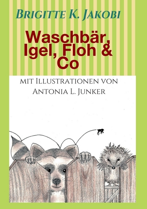 Waschb&auml;r, Igel, Floh & Co - Brigitte K. Jakobi