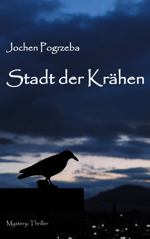 Stadt der Kr&auml;hen - Jochen Pogrzeba