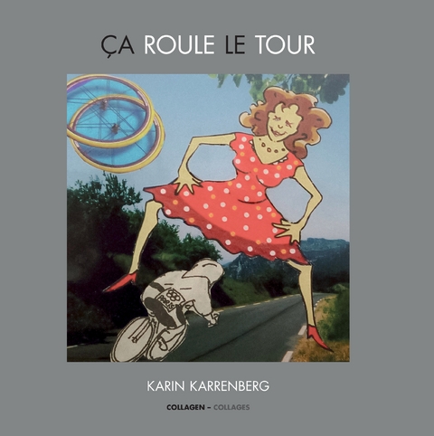 Ça roule le Tour - Karin Karrenberg