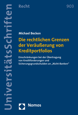 Die rechtlichen Grenzen der Ver&auml;u&szlig;erung von Kreditportfolios - Michael Becken