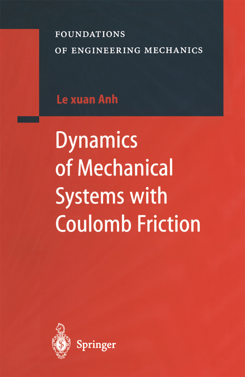 Dynamics of Mechanical Systems with Coulomb Friction -  Le Xuan Anh