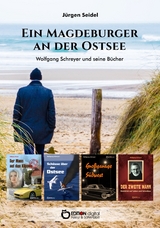 Ein Magdeburger an der Ostsee - J&uuml;rgen Seidel, Wolfgang Schreyer