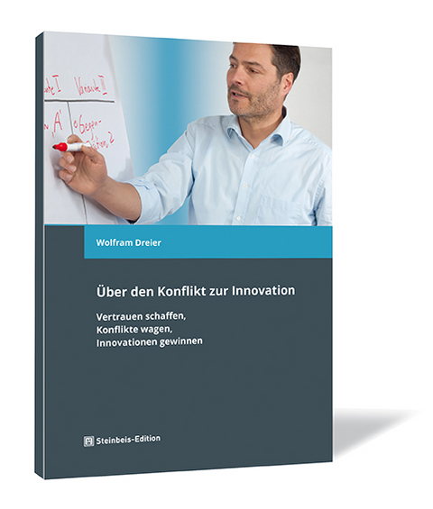 &Uuml;ber den Konflikt zur Innovation - Wolfram Dreier