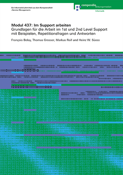 Modul 437: Im Support arbeiten - Fran&ccedil;ois Bolay, Thomas Grosser, Markus Reif, Heinz W. S&uuml;ess